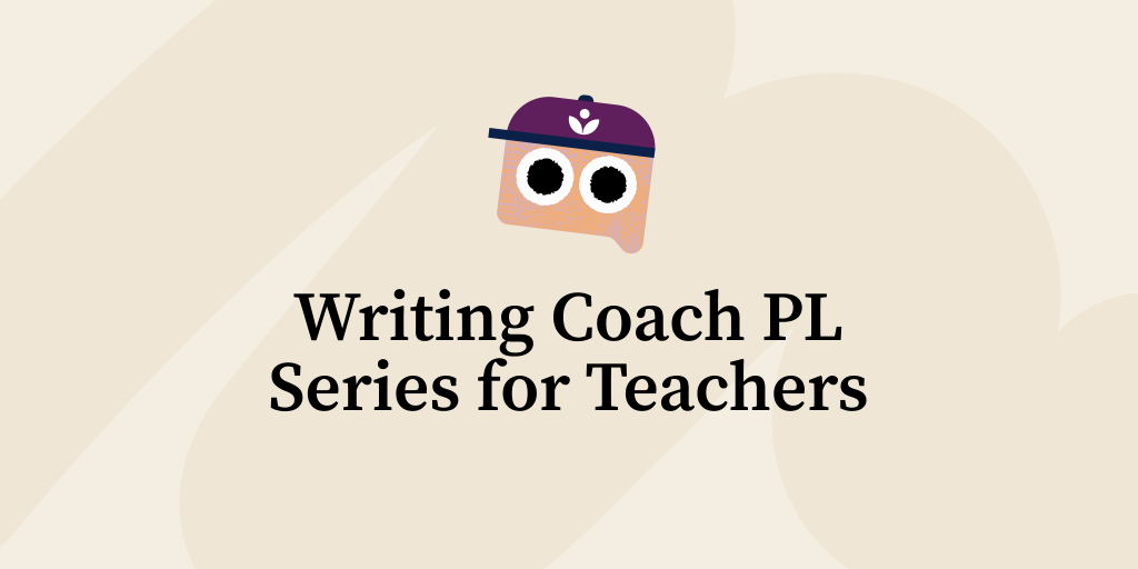 Start the Year Strong: Writing Coach PL Series for Teachers
