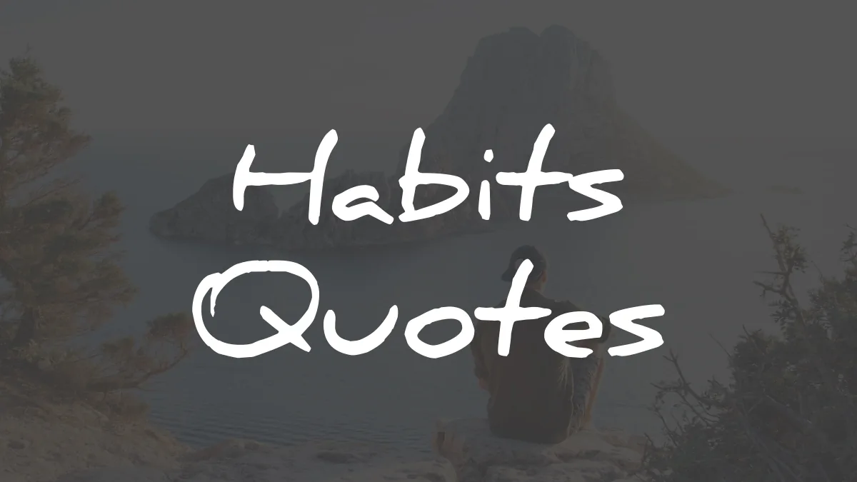 habits quotes wisdom