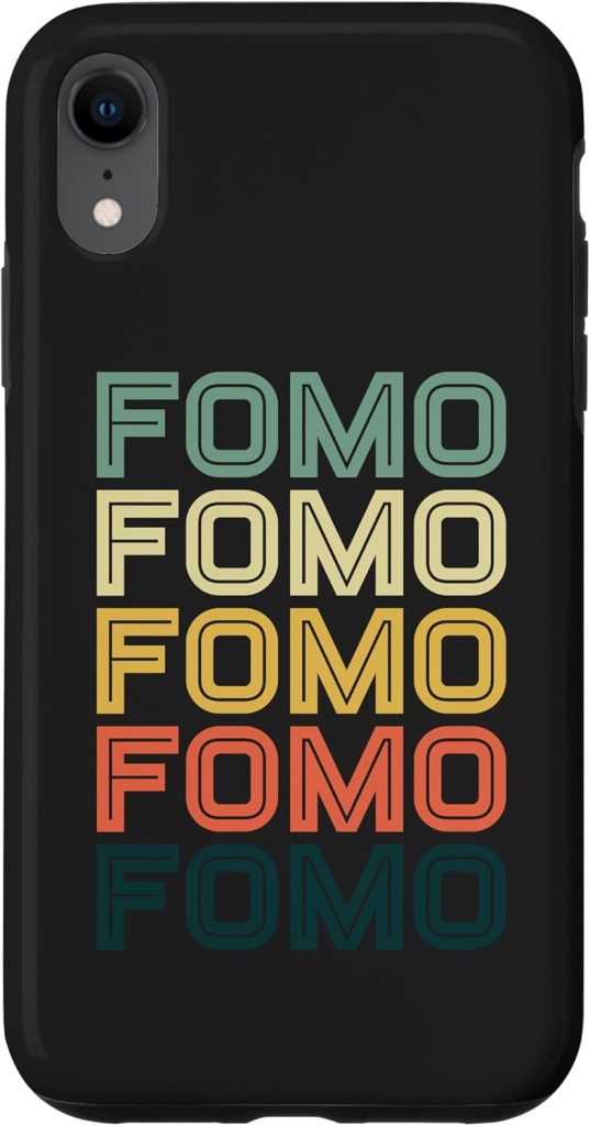FOMO (Fear of Missing Out)